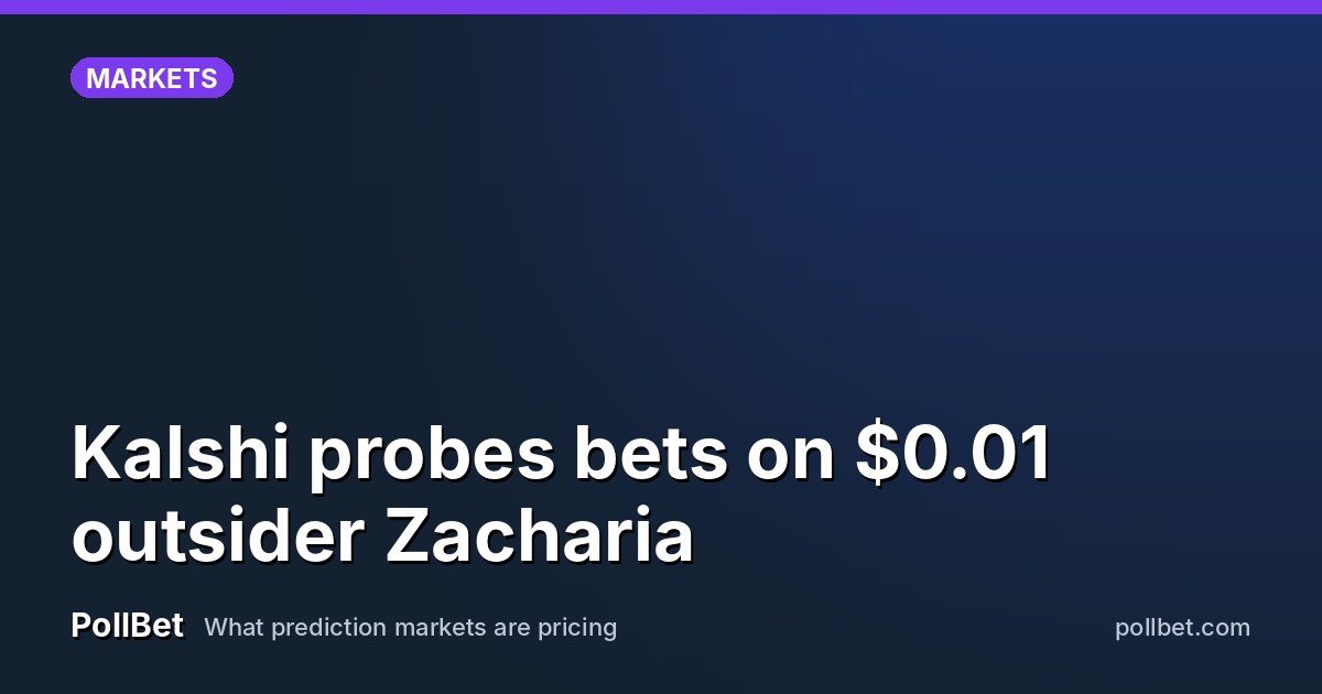 Kalshi probes bets on $0.01 outsider Zacharia